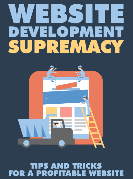 Website Development Supremacy  - Tips and Tricks to a Profitable Site